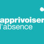 apprivoiser-labsence